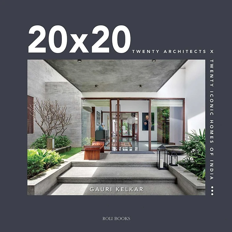 20 x 20: Twenty Architects x Twenty Iconic Homes of India