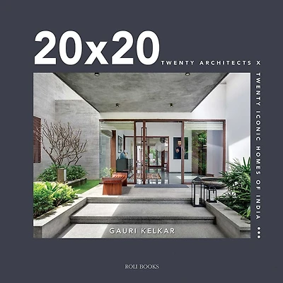 20 x 20: Twenty Architects x Twenty Iconic Homes of India