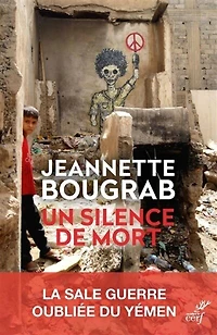 Un silence de mort: la sale guerre oubliée du Yémen