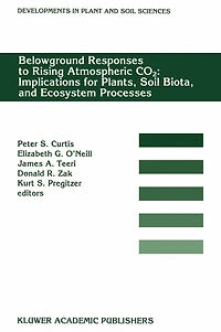 Belowground Responses to Rising Atmospheric Co2: Implications for Plants, Soil Biota, and Ecosystem Processes: Proceedings of a Workshop Held at the University Michigan Biological Station, Pellston, Michigan, Usa, May 29-June 2, 1993
