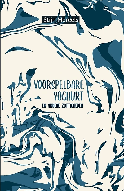 Voorspelbare yoghurt en andere zottigheden: De surrealistische verhalenbundel