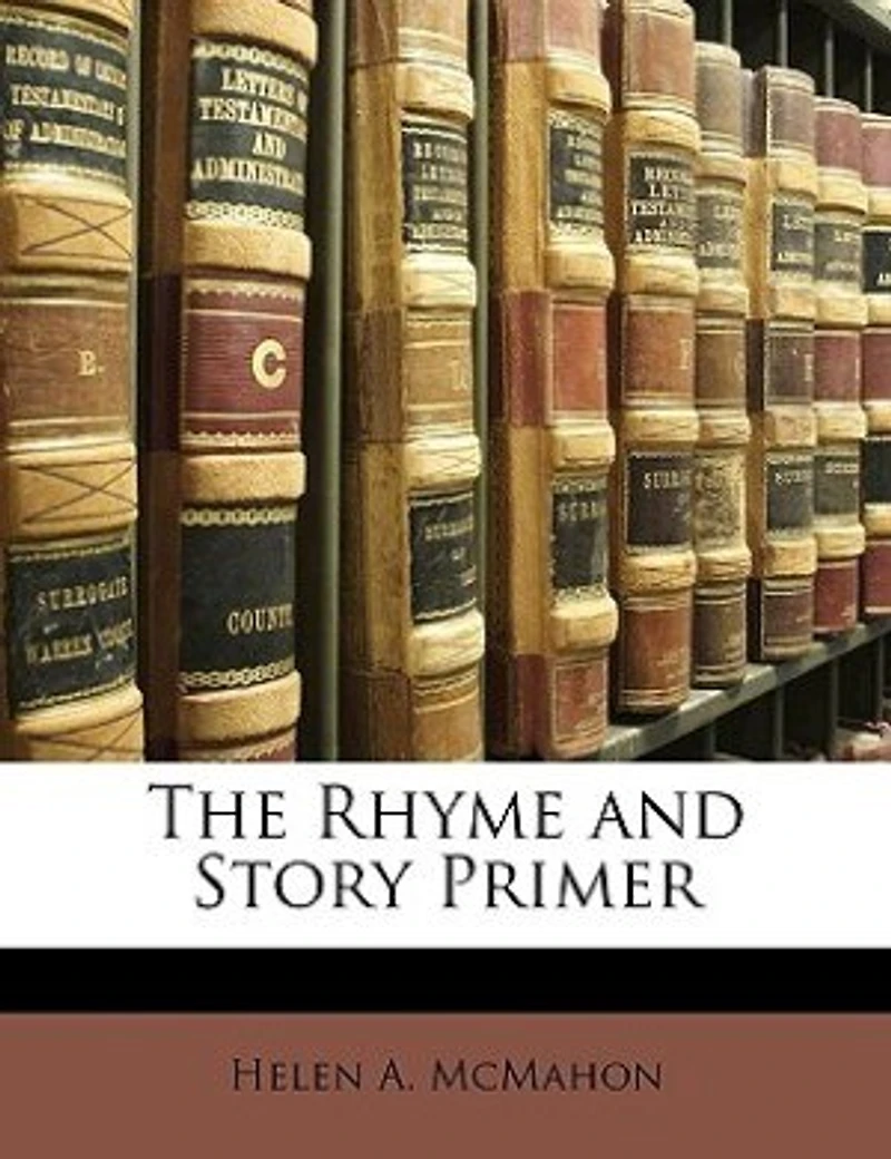 The Rhyme and Story Primer (Classic Reprint)