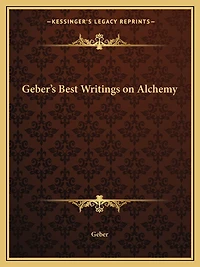 Geber's Best Writings on Alchemy