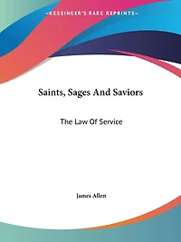 Saints, Sages and Saviors: The Law of Service
