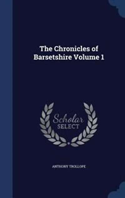 The Chronicles of Barsetshire; Volume 1