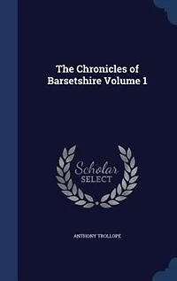 The Chronicles of Barsetshire; Volume 1