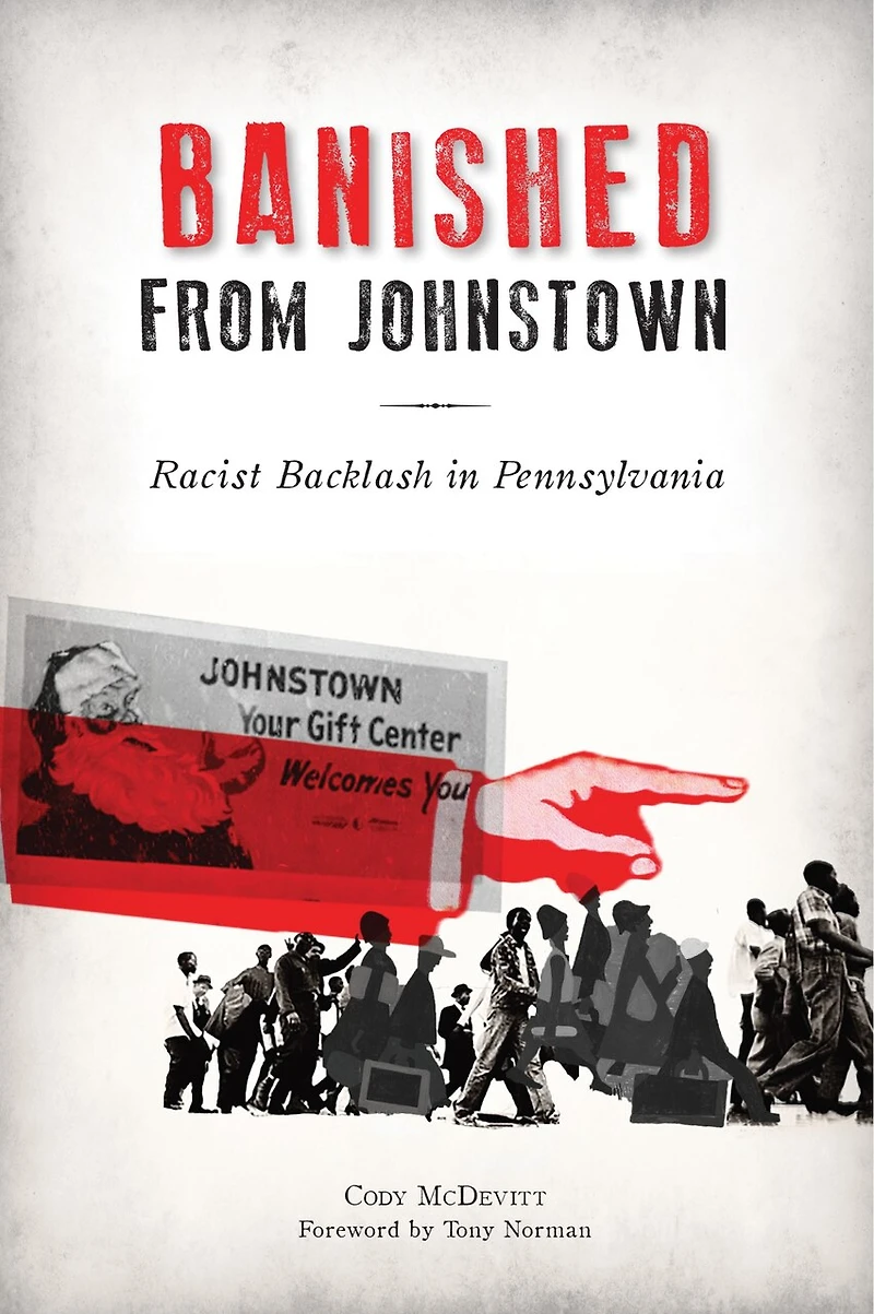 Banished from Johnstown: Racist Backlash Pennsylvania