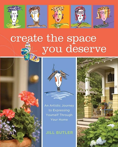 Create The Space You Deserve: An Artistic Journey To Expressing Yourself Through Your Home