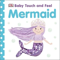 Baby Touch and Feel Mermaid: An Interactive Ocean Princess Board Book