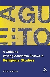 A Guide to Writing Academic Essays Religious Studies
