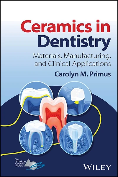 Ceramics Dentistry: Materials, Manufacturing, and Clinical Applications
