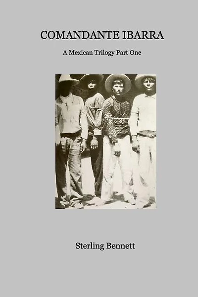 Comandante Ibarra: A Mexican Trilogy Part One