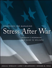 Strategies for Managing Stress After War: Veteran's Workbook and Guide to Wellness