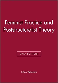 Feminist Practice and Poststructuralist Theory