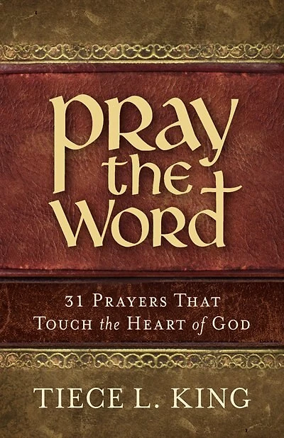 Pray The Word: 31 Prayers That Touch The Heart Of God