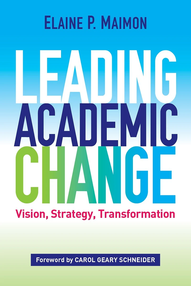Leading Academic Change: Vision, Strategy, Transformation