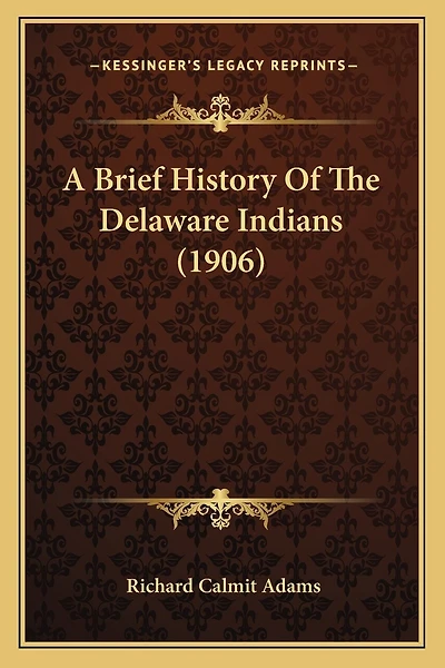 A Brief History Of The Delaware Indians (1906)