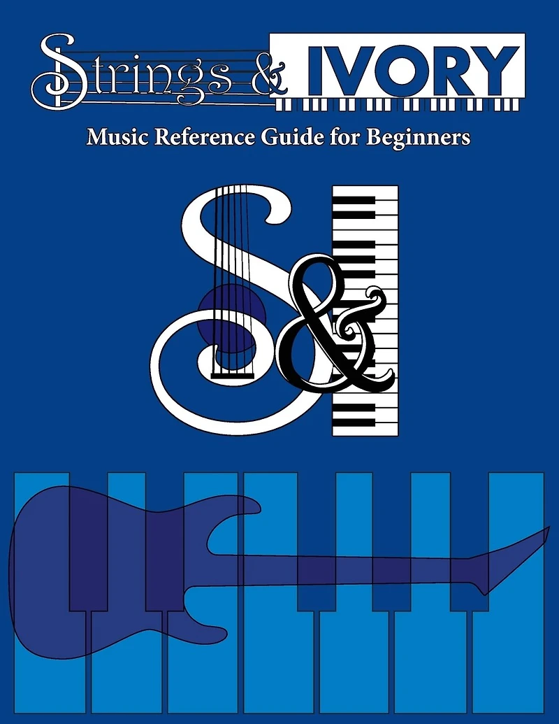 Strings and Ivory: Music Reference Guide For Beginners
