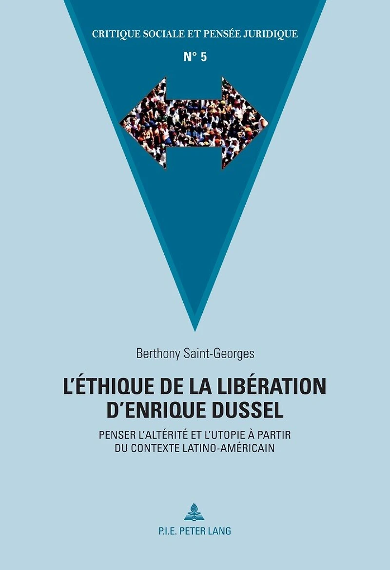 L'éthique de la libération d'Enrique Dussel: Penser l'altérité et l'utopie à partir du contexte latino-américain