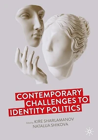 Contemporary Challenges to Identity Politics