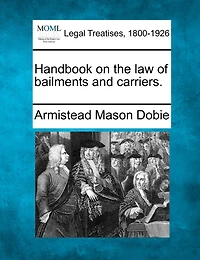 Handbook On the Law of Bailments and Carriers