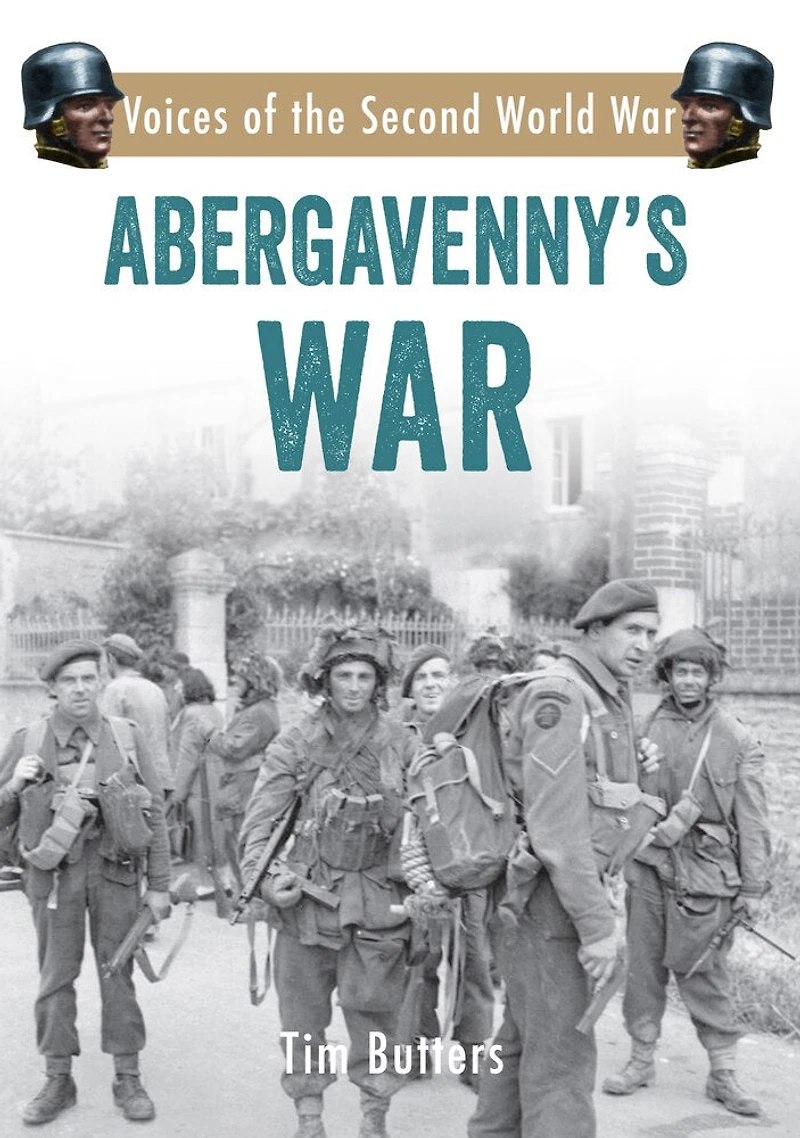 Abergavenny's War: Voices of the Second World War