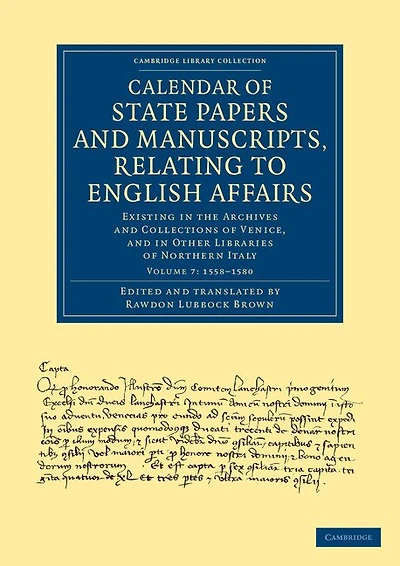 Calendar of State Papers and Manuscripts, Relating to English Affairs: Existing in the Archives and Collections of Venice, and in Other Libraries of Northern Italy