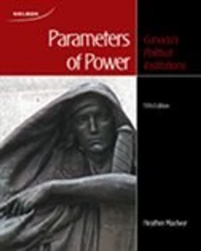 Parameters Of Power: Canada's Political Institutions