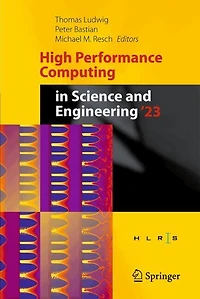 High Performance Computing Science and Engineering '23: Transactions of the Center, Stuttgart (HLRS) 2023