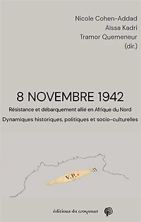 8 novembre 1942: Résistance et débarquement allié en Afrique du Nord