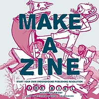 Make a Zine!, 20th Anniversary Edition: Start Your Own Underground Publishing Revolution