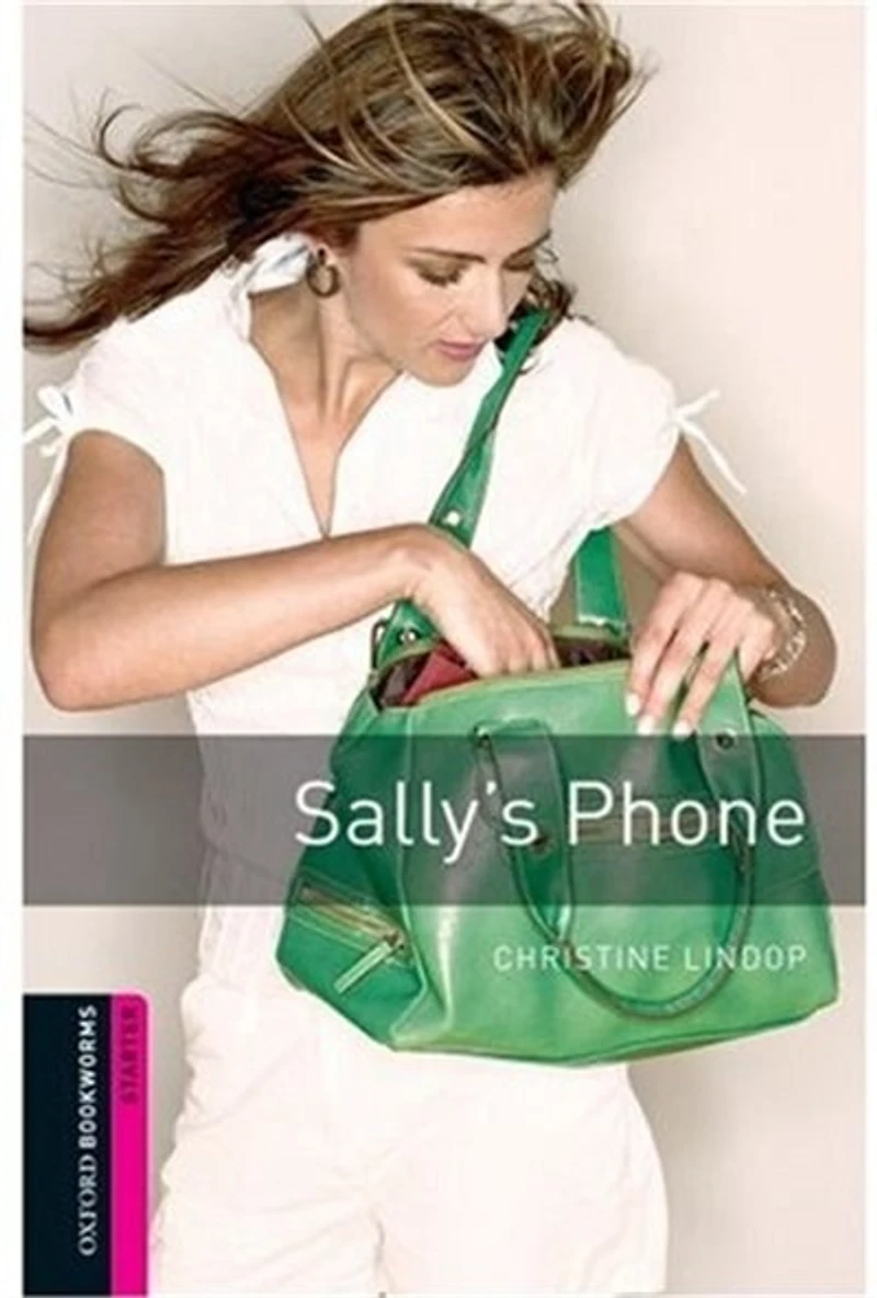 Oxford Bookworms Library, New Edition: Starter Level (250 headwords) Sally's Phone