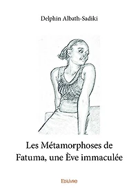 Les Métamorphoses de Fatuma, une Ѐve immaculée
