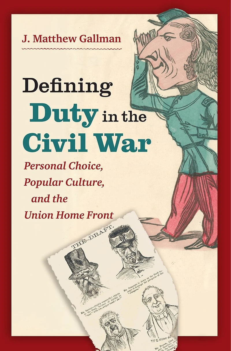 Defining Duty the Civil War: Personal Choice, Popular Culture, and Union Home Front