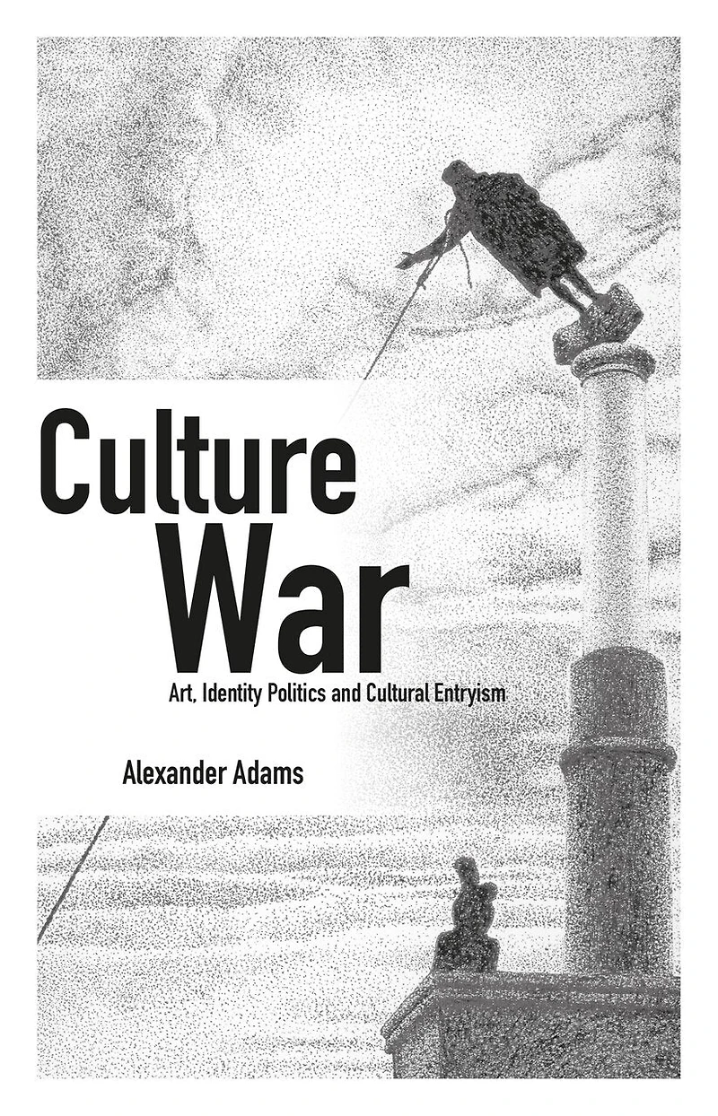 Culture War: Art, Identity Politics and Cultural Entryism