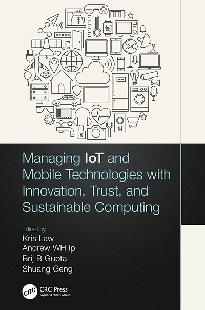 Managing Iot And Mobile Technologies With Innovation, Trust, Sustainable Computing