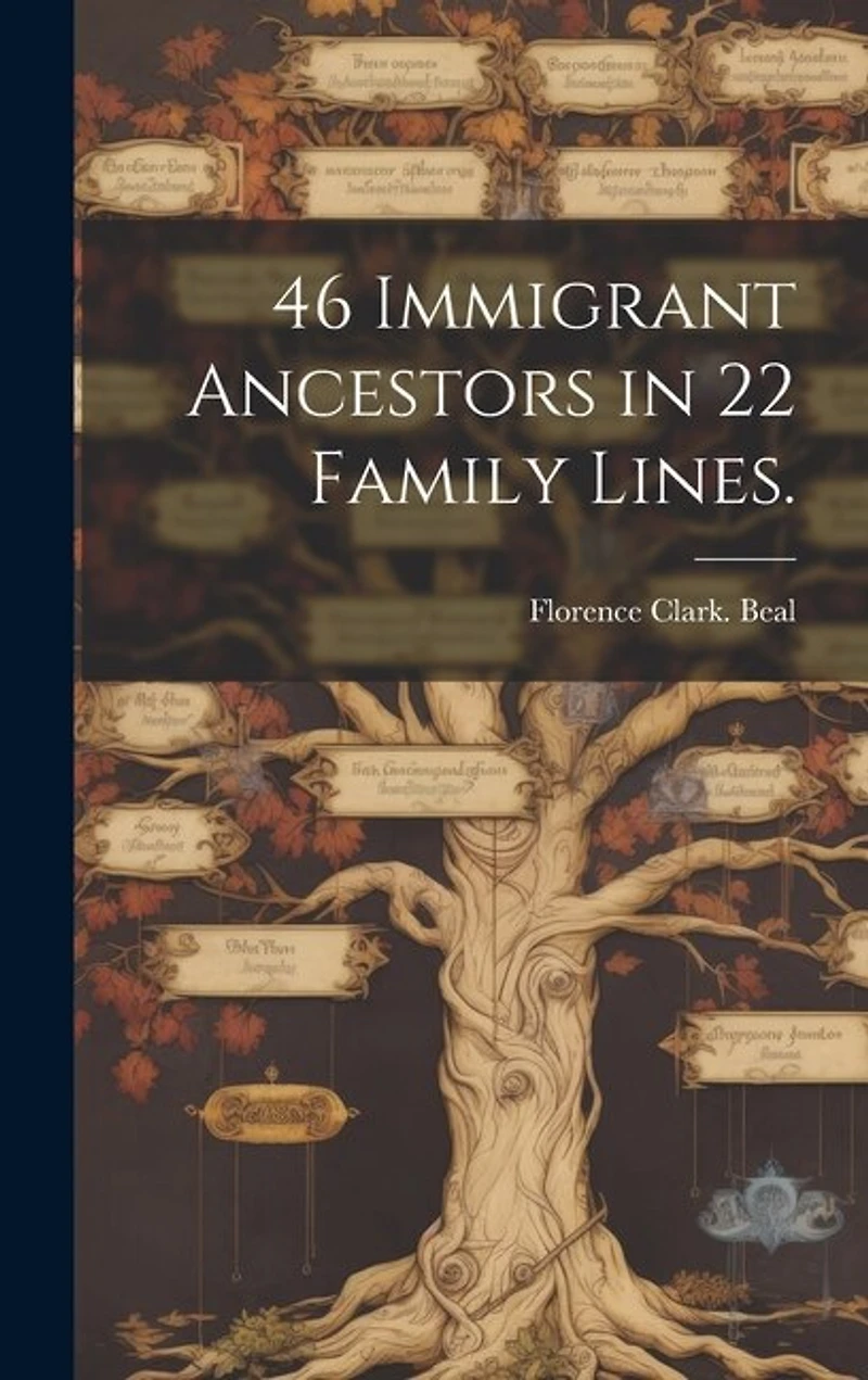 46 Immigrant Ancestors in 22 Family Lines.