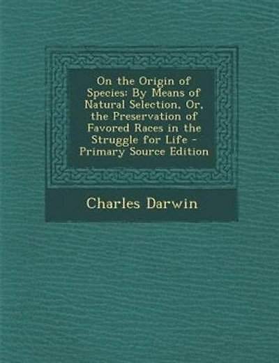 On the Origin of Species: By Means of Natural Selection, Or, the Preservation of Favored Races in the Struggle for Life - Pri