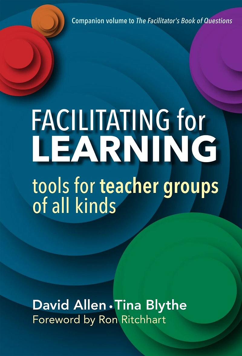 Facilitating for Learning: Tools Teacher Groups of All Kinds