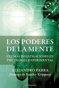 Los Poderes de la Mente: Últimas Investigaciones En Psicología Paranormal