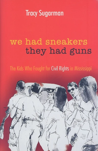 We Had Sneakers, They Had Guns: The Kids Who Fought For Civil Rights In Mississippi