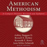 American Methodism: A Compact History: Revised and Updated
