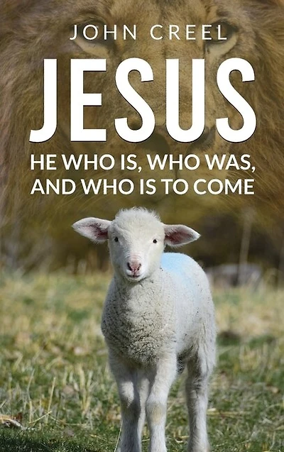 Jesus: He Who is, was, and is to Come