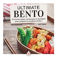 Ultimate bento: 85 recettes saines, savoureuses et abordables pour composer les meilleurs bentos !