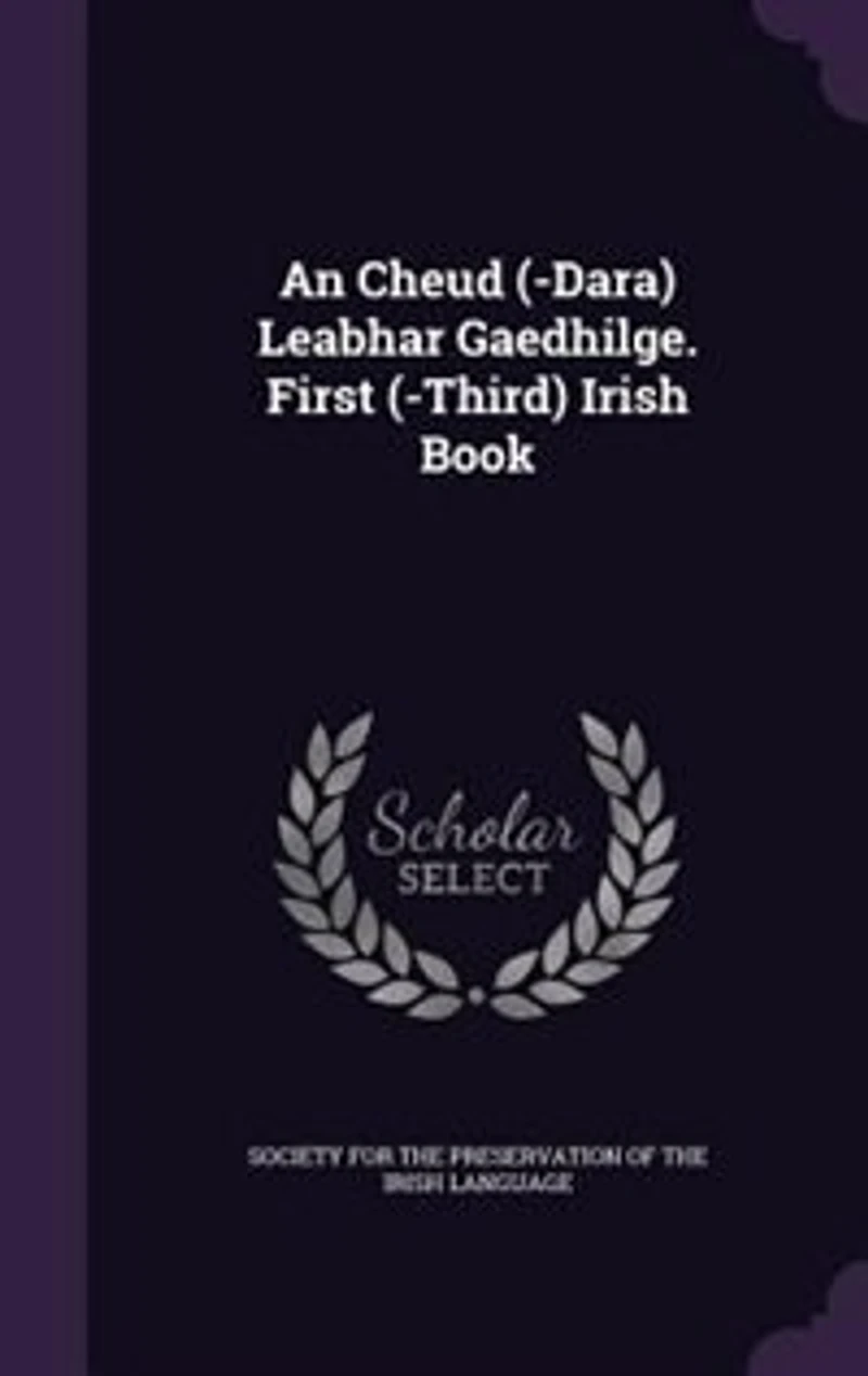 An Cheud Leabhar Gaedhilge First Irish Book