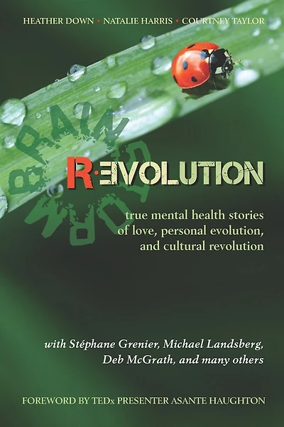 Brainstorm Revolution: true mental health stories of love, personal evolution, and cultural revolution