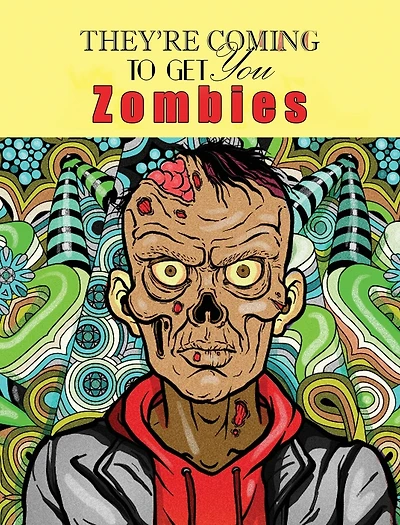 Zombies, They're Coming To Get You: Adult Coloring Book