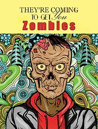 Zombies, They're Coming To Get You: Adult Coloring Book