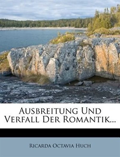 Ausbreitung und Verfall der Romantik - Primary Source Edition