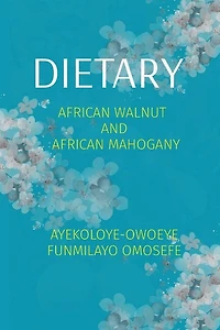 Dietary: African Walnut and African Mahogany